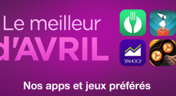 Apple : nouvelle section « Le meilleur d’avril » sur l’App Store