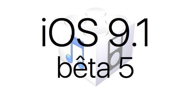 iOS 9.1 bêta 5 disponibles (développeurs et publique)